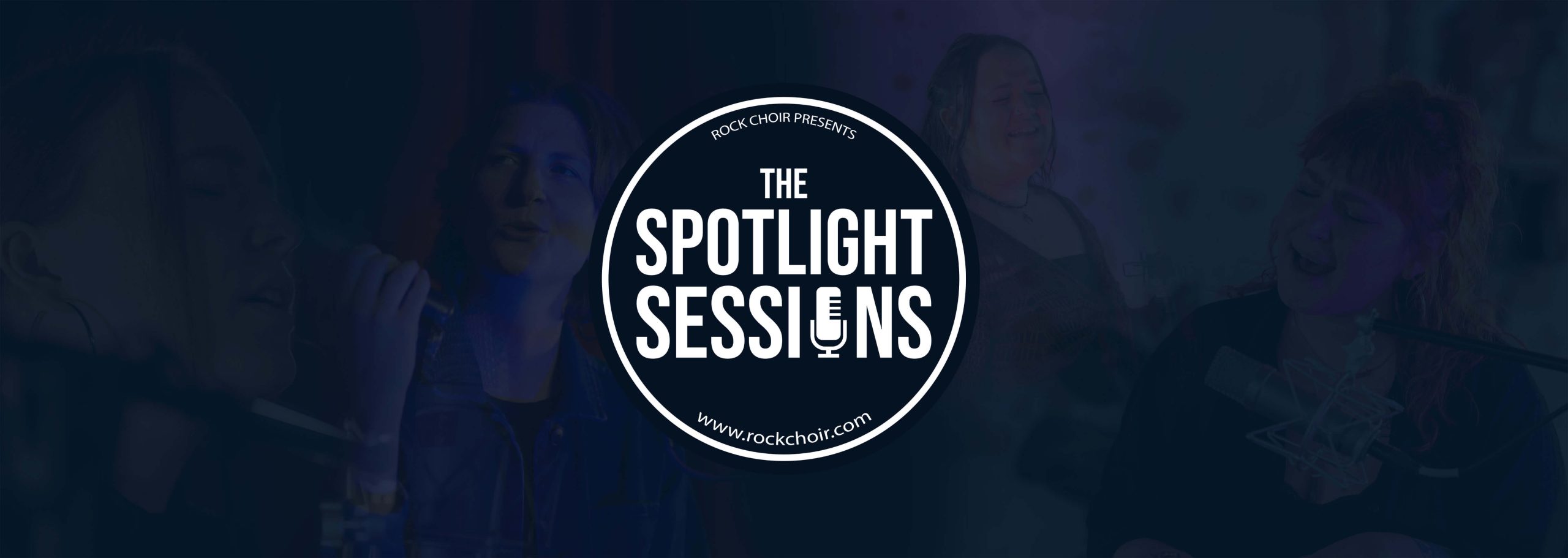 The Spotlight Sessions presented by Rock Choir